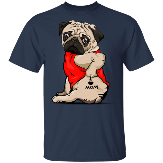 Pug Tattoo I Love Mom Dog Mom Shirt Cute