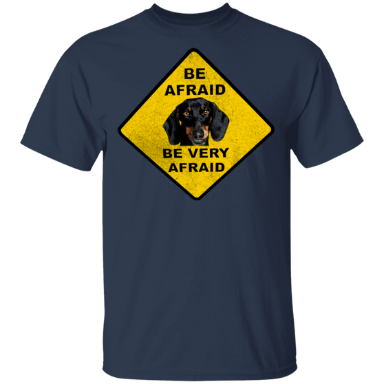 Be Afraid Be Very Afraid Gifts For Dachshund Lovers Dachshund Shirt