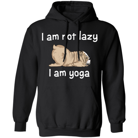 Bull Dog I Am Not Lazy I Am Yoga T-Shirt Gifts For Dog Owners Funny Tee Shirts