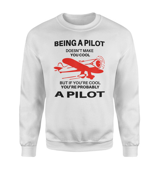 If You're Cool You're Probably a Pilot Designed Sweatshirts
