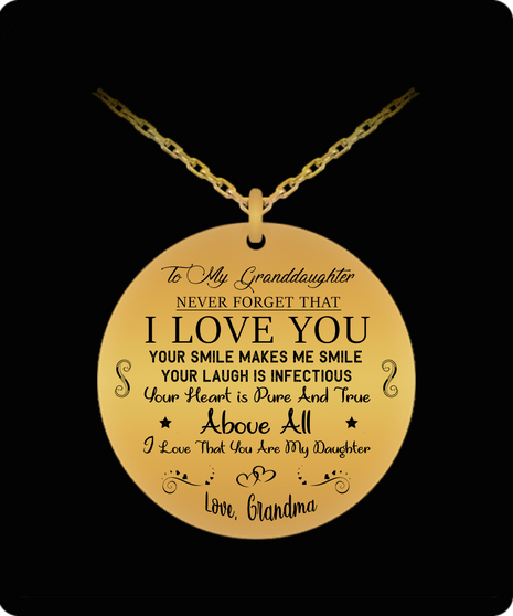 To My Granddaughter  Necklace From Grandma, Never Forget That I Love You - Your Smile Makes Me Smile . . .