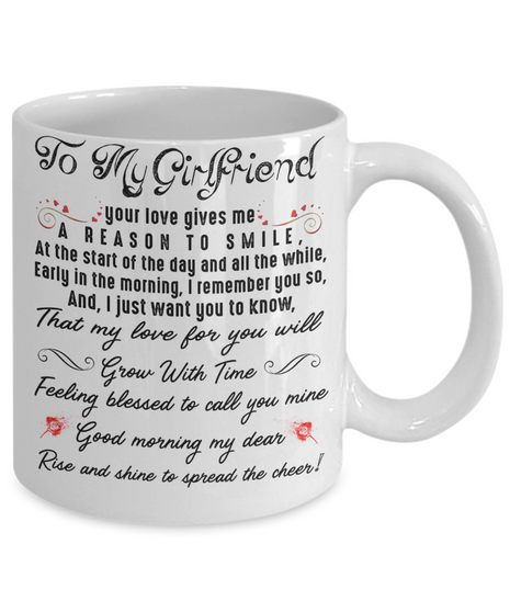 Coffee Mug For Girlfriend - Your Love Gives Me A Reason To Smile . . .