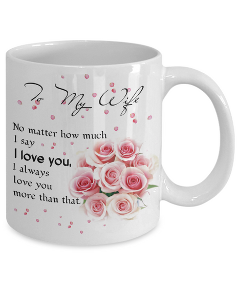 To my wife: Wife coffee mug, best gifts for wife, birthday gifts for wife, husband and wife coffee mug, beautiful wife coffee mug, to my wife coffee mug, gorgeous wife coffee mug 1045