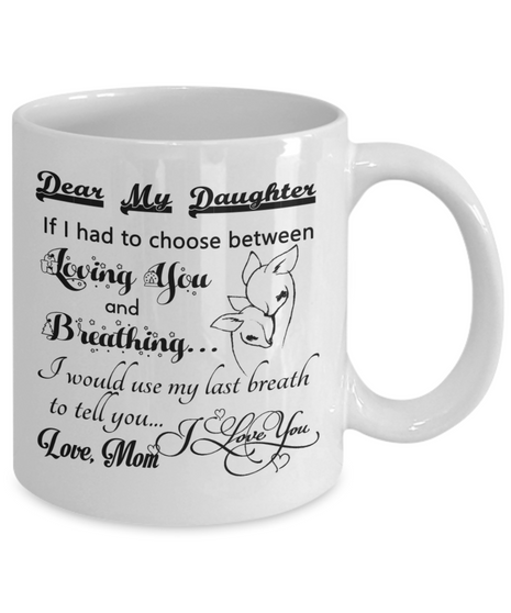 To my daughter: daughter coffee mug, to my daughter coffee mug, best gifts for daughter, birthday gifts for daughter, mother and daughter coffee mug, daughter necklace from parents, special daughter coffee mug 511