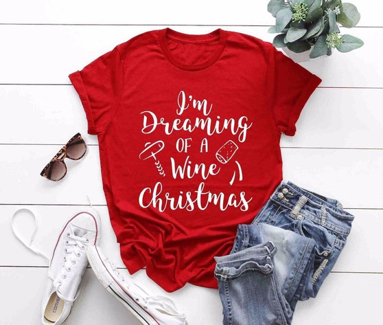 Dreaming of a Wine Christmas Funny Tee!!  Sizes: XS S M L XL XXL
