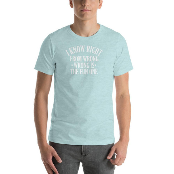 I Know Right From Wrong - Wrong Is The Fun One - Men's Premium Short-Sleeve T-Shirt