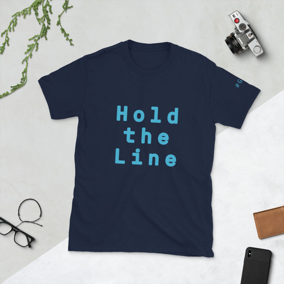 Hold the Line Unisex T-Shirt
