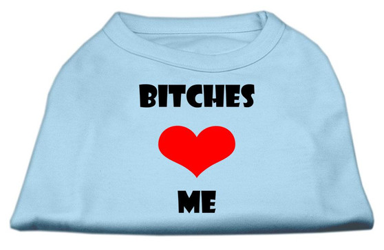 Bitches Love Me Screen Print Shirts Baby Blue