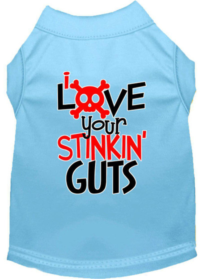 Love Your Stinkin Guts Screen Print Dog Shirt