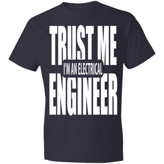 Trust me I'm an Electrical Engineer T-shirt