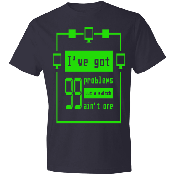 I've got 99 problems Network Switch t-shirt