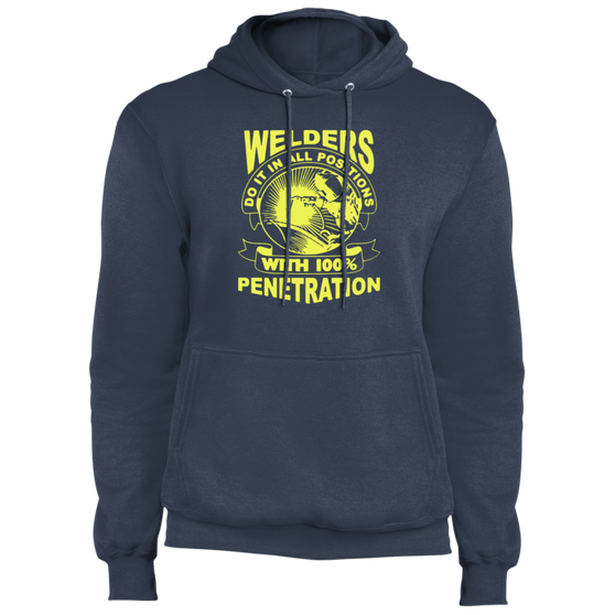 Welders do it in all positions with 100% penetration hoodie
