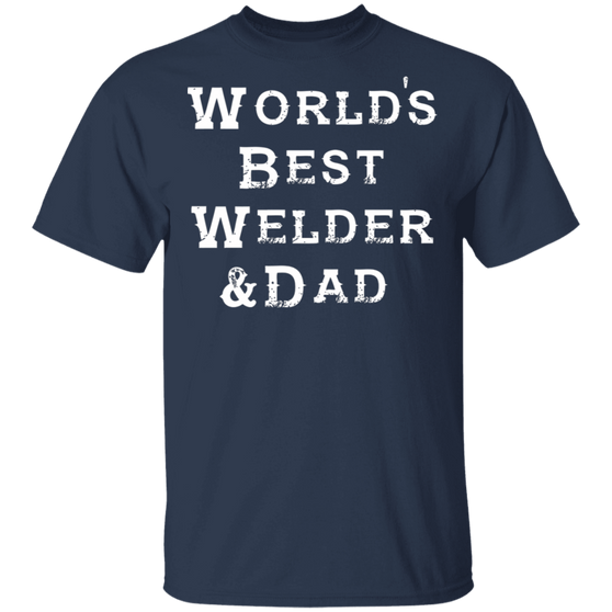 Worlds Best Welder Dad T-shirt