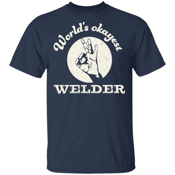 Worlds okayest welder t-shirt