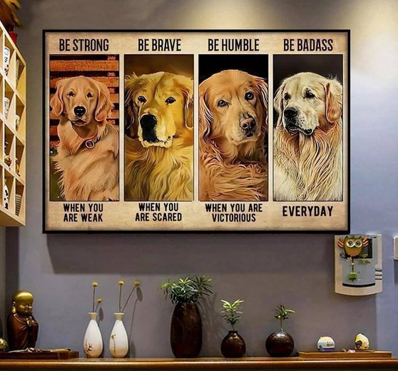 Love Golden Retriever Dog Be Strong When You Weak Poster