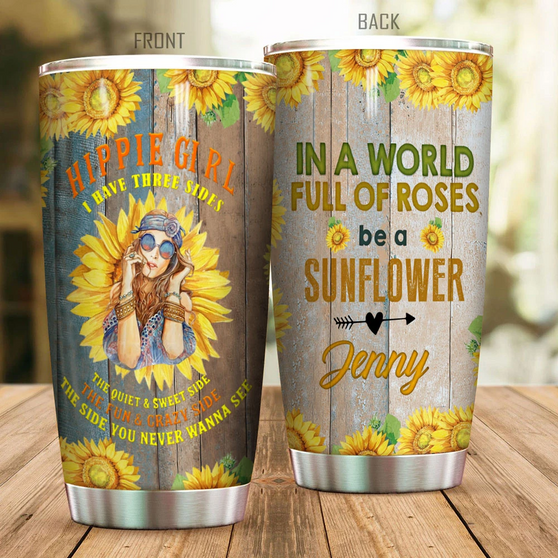 Personalized Customized Hippie Girl In A World Full Of Roses Be A Sunflower Print Stainless Steel Tumbler Custom