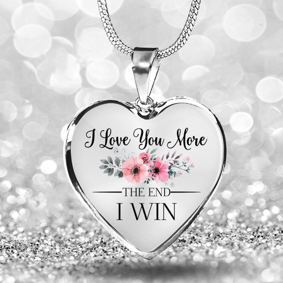 I Love You More The End I Win Funny Love Couple Valentine Gift Heart Necklace
