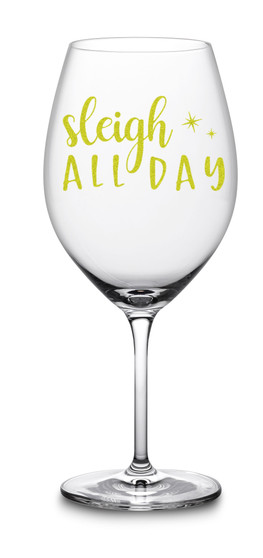 Sleigh All Day Christmas Wine Glass Gift Cute Funny Sayings