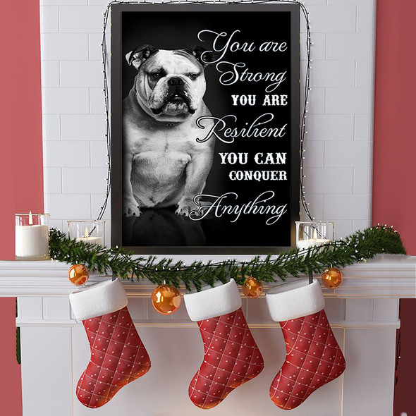 Bulldog You Are Strong You Are Conquer Everything Black And White Poster Art Wall Decoration