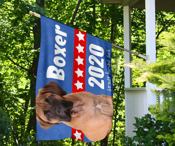 Boxer Dogs 2020 Because Humans Suck Flag Vote Dogs 2020 Lawn Flag Gift For Dog Lover