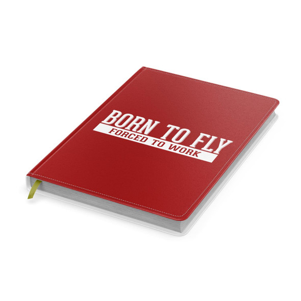 Born To Fly Forced To Work Designed Notebooks