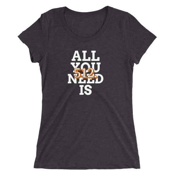 512 is All You Need in Austin, Texas - Women's T-Shirt - Multiple Colors