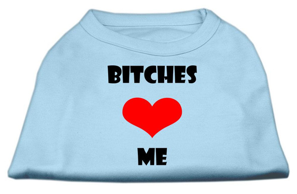 Bitches Love Me Screen Print Shirts Baby Blue