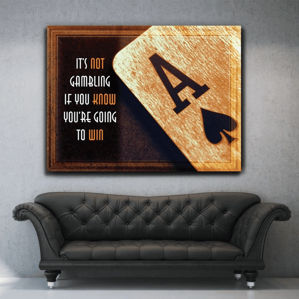 It's Not Gambling Wall Art Poster