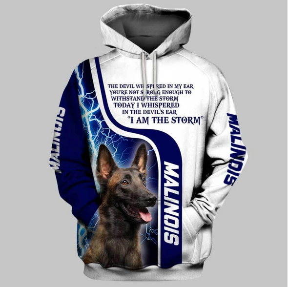 Malinois Dog I Am The Storm 3D Hoodie For Men & Women