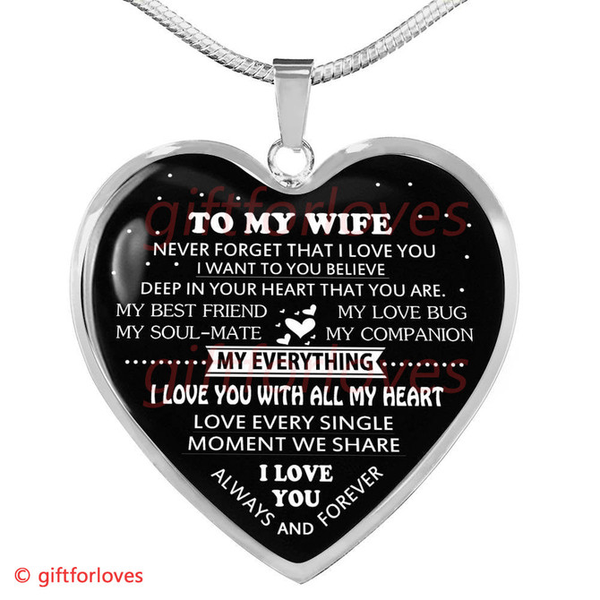 To My Wife Luxury Necklace: Giftforloves Wife Necklace - 'Never Forget That I Love You. ... I Love You With All My Heart, Love Every Single Moment We Share. I Love You Always And Forever' - 599ws