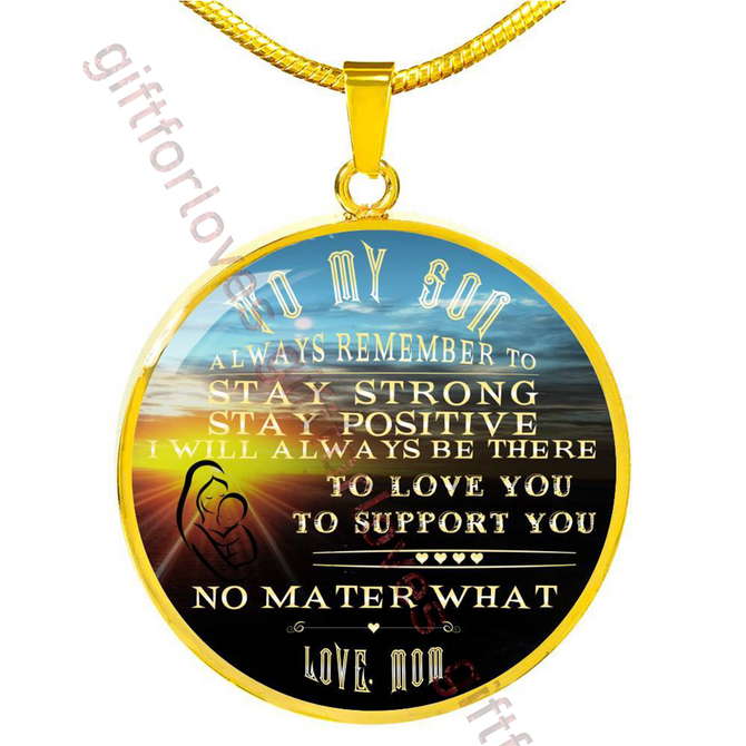 To my son necklace, mother and son necklace, best gift for son, special birthday gift for son - always remember to stay strong, stay positive, I will always be there to love you, to support you - no matter what 496smg