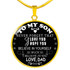 To My Son Luxury Necklace " Never Forget That I Love You I Hope You Believe In Yourself As Much As I Believe In You  203SS