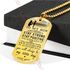 To my son dog tag, best birthday gift for son, special son necklace, mother and son dog tag - always remember to stay strong, stay positive and never give up - I will always be there to love you, to support you . . . 08DSM