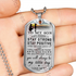 To my son dog tag, best birthday gift for son, special son necklace, mother and son dog tag - always remember to stay strong, stay positive and never give up - I will always be there to love you, to support you . . . 08DSM