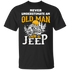 NewmeUp Men's Never Underestimate An Old Man With A Jeep Tshirts