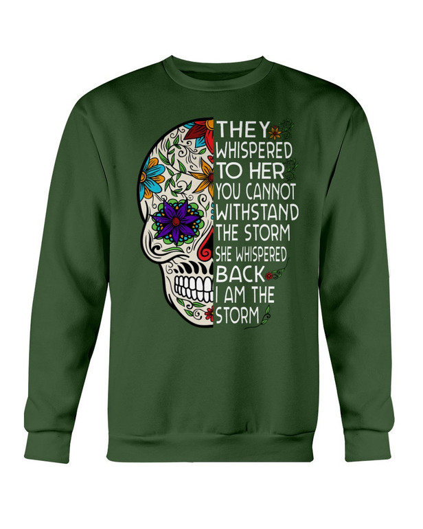 They Whispered To Her The Storm Skull Sugar T-shirt & Hoodie