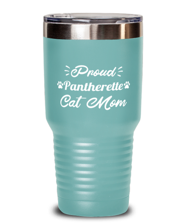 Proud Pantherette Cat Mom 30 oz Teal Drink Tumbler w/ Lid, Gift For Pantherette Cat Mom, Tumblers & Water Glasses Gift For Mom, Mother's Day Present Ideas For Pantherette Cat Mom