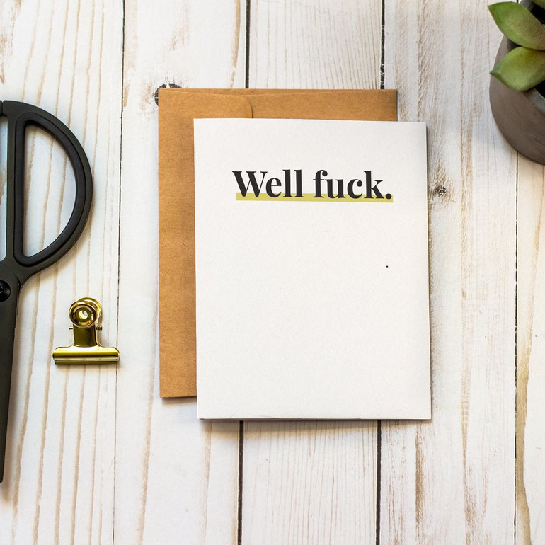 Well Fuck - Sympathy Greeting Card