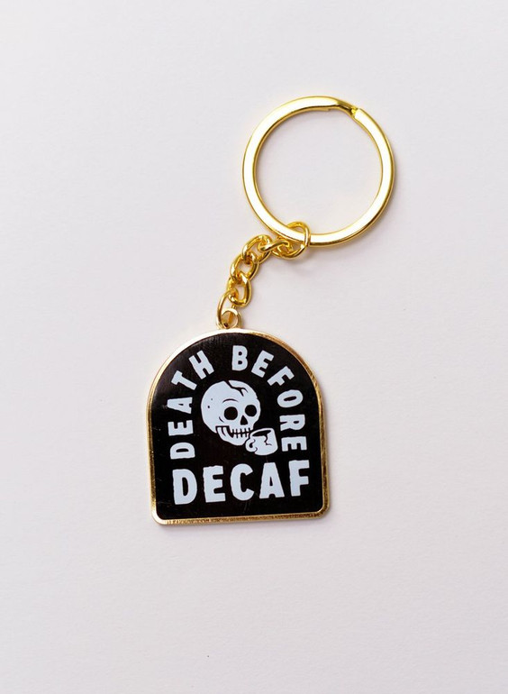 Death Before Decaf Coffee Keychain