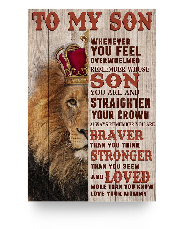 Lion Poster to My Son Whenever You Feel overwhelmed Remember Whose Son You are& straighten Your Crown Always You are Love Your Mommy Canvas -Poster Wall Hanging Home Lion Poster to My Son Whenever You Feel overwhelmed Remember Whose Son You are& straighten Your Crown Always You are Love Your Mommy Canvas -Poster Wall Hanging Home