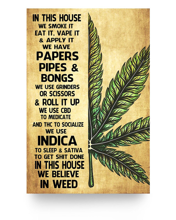 RosyyShop Cannabis in This House We Smoke It Eat It Vape It We Believe in Weed White Satin Portrait Poster No Frame 4 Sizes (16 x 24)