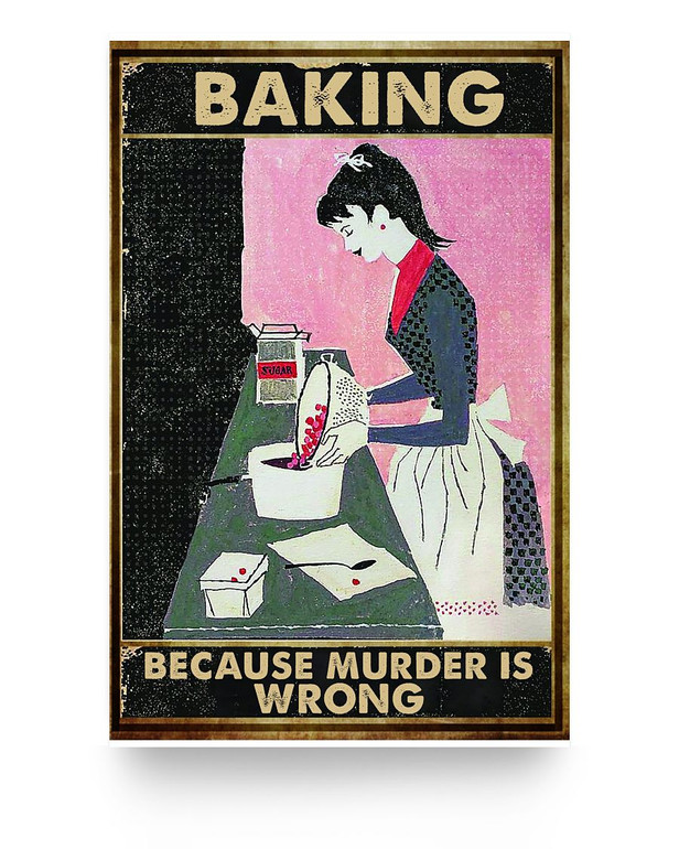 iWow Customized Poster to My Daughter Baking Because Murder is Wrong Baking Paper Poster Print Family Friend Gift Unisex Home Decor Wall Art Kitchen, Living Room Décor On Birthday, Christmas 11x17 Poster