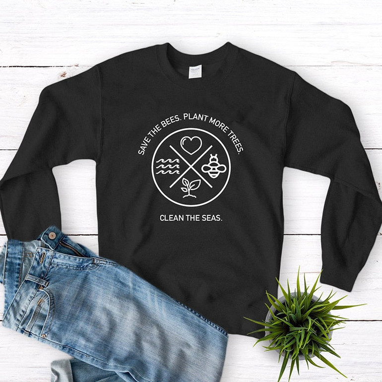 'Save The Bees, Plant More Trees, Clean The Seas' Women's Sweatshirt