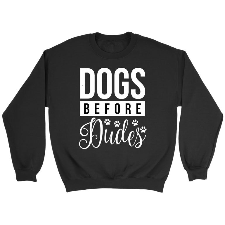 Dogs Before Dudes Sweatshirt