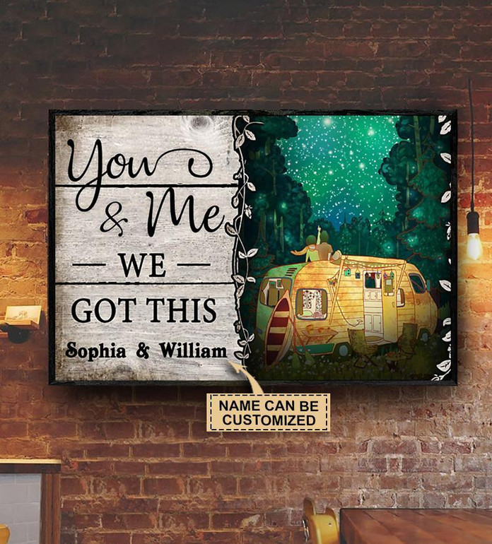 You And Me We Got This Camping Poster