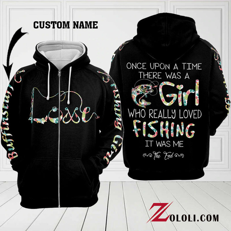 Once upon a time there was a girl who really loved fishing 3D Custom Hoodie
