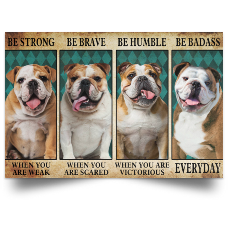 Bulldog Be Strong Be Brave Be Humble Be Badass Vintage Poster Wall Funny Housewarming Gift Idea