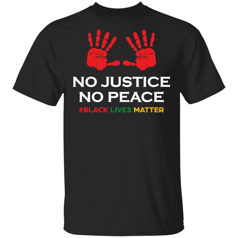 No Justice No Peace Shirt Black Lives Matter T-Shirt Blm Fist