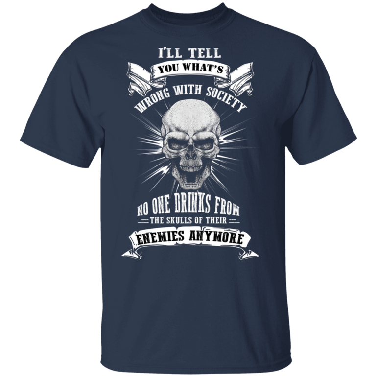 I'll Tell You What's Wrong With The Society T-Shirt For Women Men Shirt