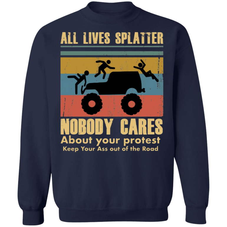 All Lives Splatter Nobody Cares About Your Protest Shirt BLM Fist T-Shirt